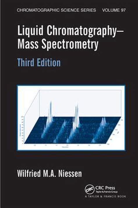 Read Liquid Chromatographymass Spectrometry Third Edition By Wilfried Ma Niessen