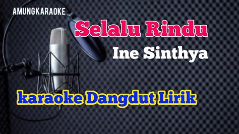 Lirik Lagu Selalu Rindu – Ine Sintya singAsik