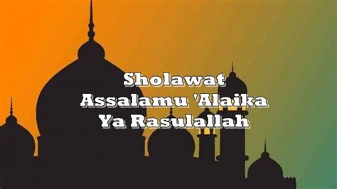 Lirik Sholawat Assalamu Alaika Ya Rosulallah. Arab, Latin, dan …