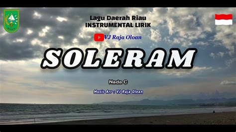 Lirik Soleram - Lagu Daerah Riau - YouTube