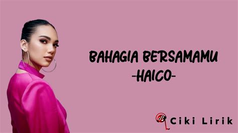 Lirik lagu Bahagia Bersamamu - Haico Van Der Veken - Hops ID