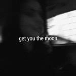 Lirik lagu get you the moon