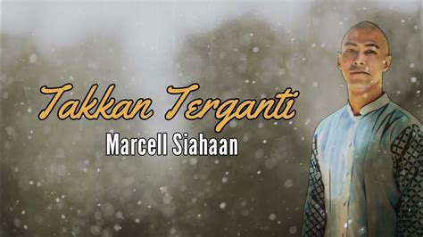 Lirik lagu marcell siahaan takkan terganti