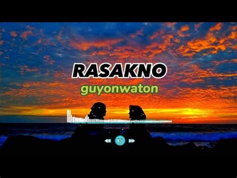 Lirik lagu rasakno guyonwaton