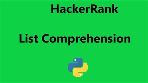 List comprehension hackerrank. readlines(): # Now we split the file on `x`, since the part before...