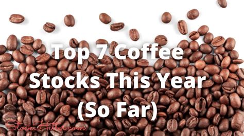 Oct 8, 2021 · Different factors have more of an impact on coffee stock prices than just the supply and demand factor. Top 5 Best Coffee Stocks of 2021. It is finally time to take a look at five of the best coffee stocks in 2021. These coffee stocks have been added to the list for providing stability, growth, and dividends for investors and shareholders. . 