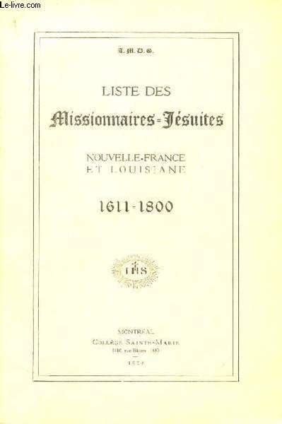 Liste des missionnaires jésuites, nouvelle france et louisiane, 1611 1800. - Audio visual resources guide for classics.