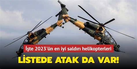 Listede ATAK Da Var İşte 2023'ün En Iyi Saldırı Helikopterleri . 