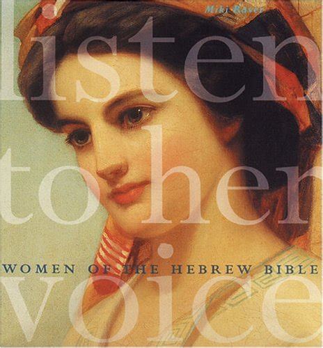 Read Online Listen To Her Voice Women Of The Hebrew Bible By Miki Raver