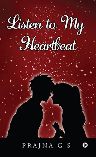 Read Online Listen To My Heartbeat By Prajna Gs