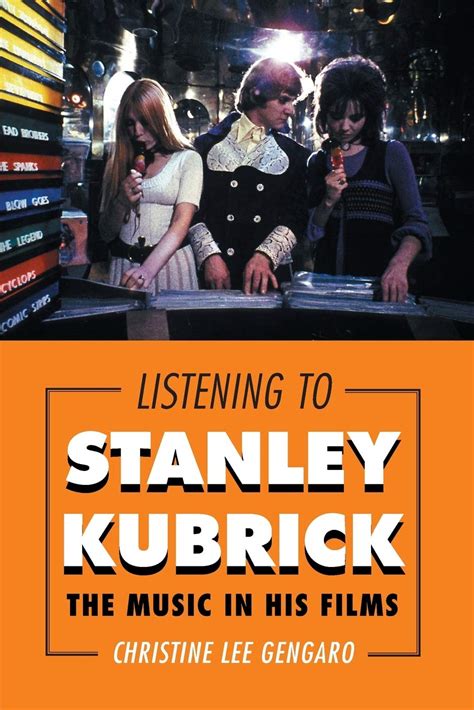 Download Listening To Stanley Kubrick Tpb By Christine Lee Gengaro