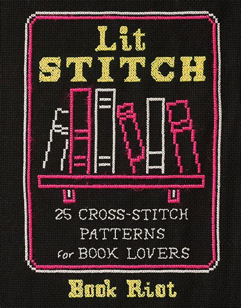 Read Lit Stitch 25 Crossstitch Patterns For Book Lovers By Book Riot