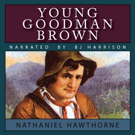 Literary analysis on young goodman brown.  Hawthorne aims at exploring Nathaniel ...
