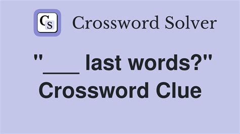 Literary last words - crossword puzzle clue