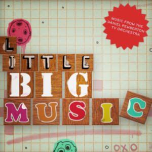 Little BIG Music: Musical Oddities From And Inspired By Little Big …