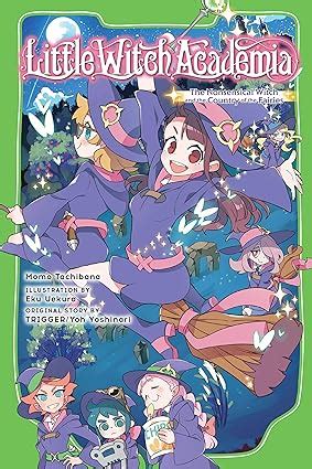 Little Witch Academia Light Novel The Nonsensical Witch And The …