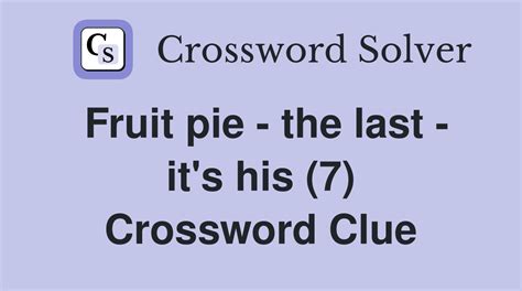 Little fruit pie -- Crossword clue Crossword Nexus