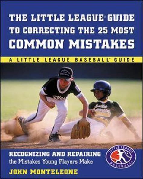 Little league baseball guide to correcting the 25 most common mistakes 1st edition. - 2015 gmc truck c5500 owners manual.