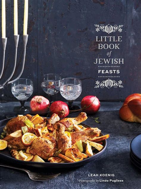 Full Download Little Book Of Jewish Feasts Jewish Holiday Cookbook Kosher Cookbook Holiday Gift Book By Leah Koenig