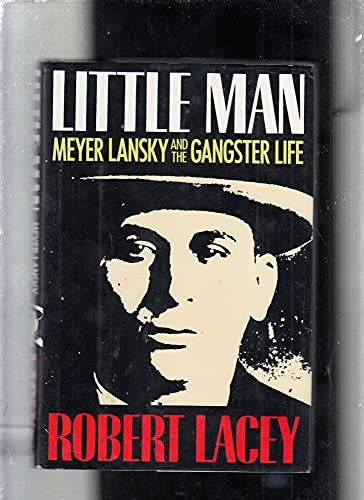 Read Online Little Man Meyer Lansky And The Gangster Life By Robert Lacey