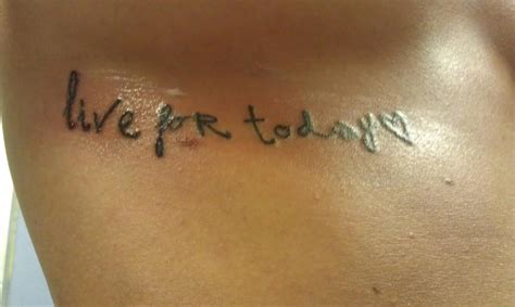 Live for today tattoo! Tattoos, Tattoo quotes, Quotes