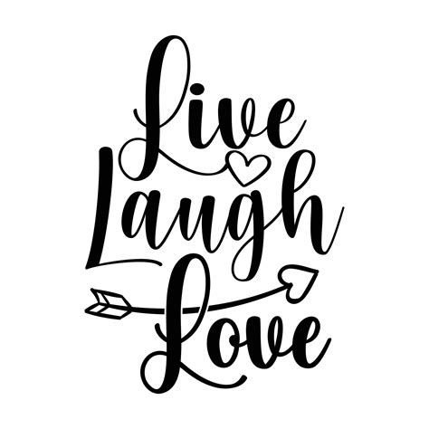 Live love and laugh. Live love laugh 
