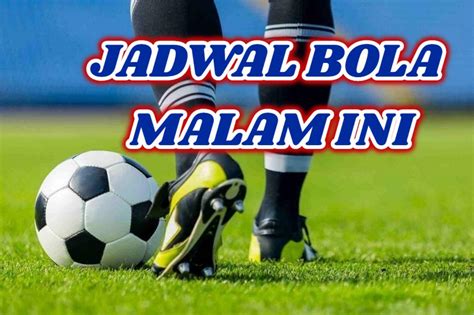 Live sepak bola malam ini. 10k bonus 25k tanpa.