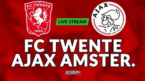Live Stream Fc Twente Ajax