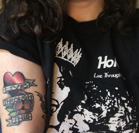 Live through this tattoo. Live through this. Courtney Love has known every kind of high and every kind of low - including fame as a Hollywood actress, and the suicide of her husband, Kurt Cobain. In recent weeks, her own ... 