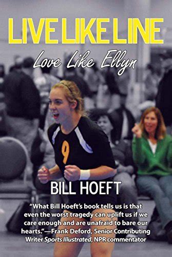 Full Download Live Like Line  Love Like Ellyn By Bill Hoeft