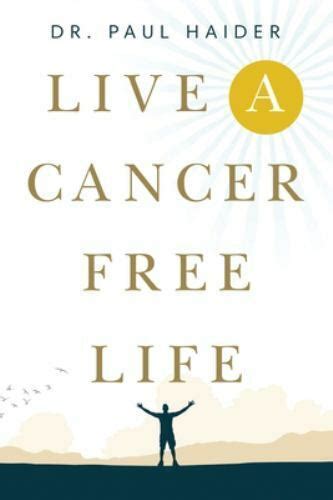 Download Live A Cancer Free Life By Paul Haider