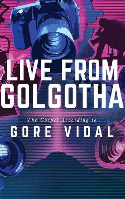 Read Online Live From Golgotha The Gospel According To Gore Vidal By Gore Vidal
