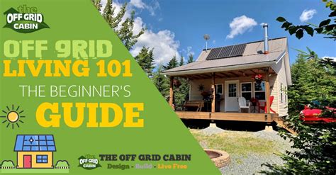 Living Off The Grid A Beginners Guide