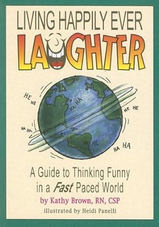 Living happily ever laughter a guide to thinking funny in a. - Délégation générale à la recherche scientifique et technique..