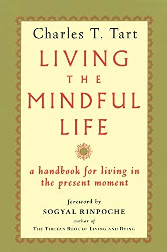 Living the mindful life a handbook for living in the present moment. - The winners manual by robert heller.