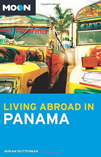 Full Download Living Abroad In Panama By Miriam Butterman