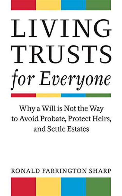 Download Living Trusts For Everyone Why A Will Is Not The Way To Avoid Probate Protect Heirs And Settle Estates By Ronald Farrington Sharp