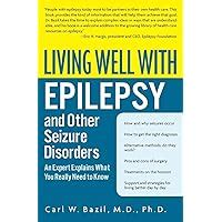 Download Living Well With Epilepsy And Other Seizure Disorders An Expert Explains What You Really Need To Know By Carl W Bazil