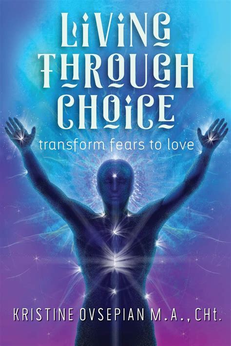 Download Living Through Choice Transform Fears To Love By Ovsepian M A