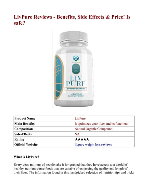 Livpure side effects. LivPure not only aids weight loss but also enhances energy levels and overall well-being. Its natural ingredients detoxify the body, leading to increased vitality and improved health without harmful side effects. LivPure is ideal for those seeking weight loss alongside better liver health and overall wellness. 