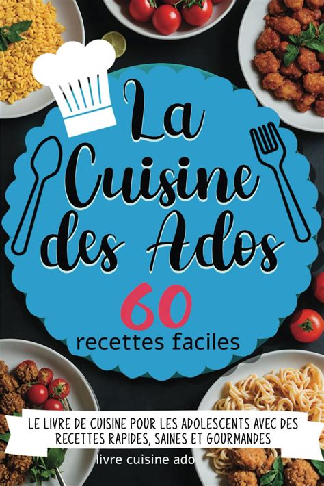 Livre de cuisine pour ado 11 ans