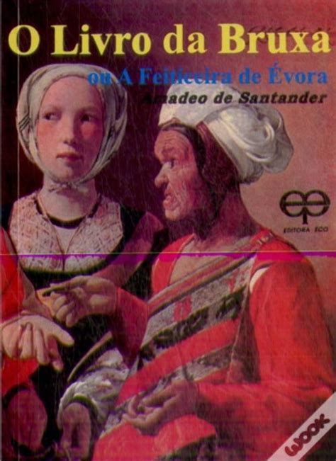 Livro da bruxa ou a feiticeira de évora, o. - Sabiston textbook of surgery 19th edition.