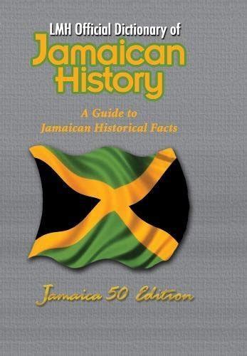 Lmh official dictionary of jamaican history a guide to jamaican. - Bell 206l maintenance manual chapter 4.