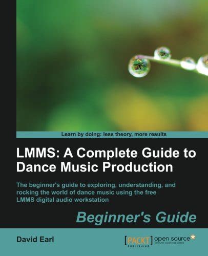 Lmms a complete guide to dance music production. - The bat house builderaposs handbook completely revised and update.