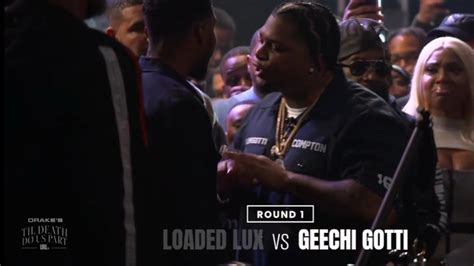 Loaded lux vs geechi gotti. Loaded Lux Vs. Geechi Gotti Hosted By Drake From ‘Til Death Do Us Part’ Hits YouTube. Sam - @thewriterau_sam | April 15, 2022. One of the legends of battle rap in Harlem’s Loaded Lux has ... 