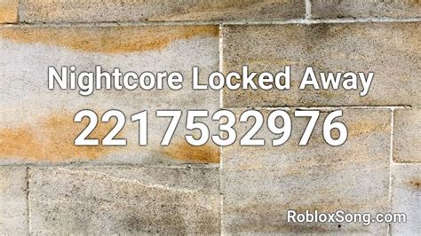 Locked Away Roblox Id