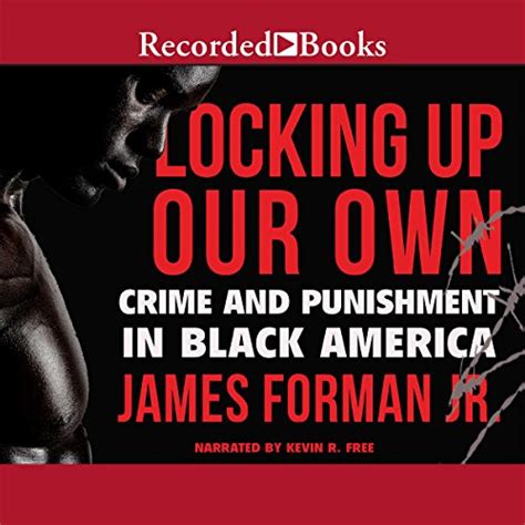Full Download Locking Up Our Own Crime And Punishment In Black America By James Forman Jr