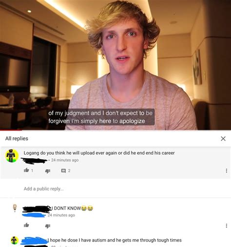 Logan Paul Apology *I made a severe and continuous lapse in my judgement, and I don’t expect to be forgiven. I’m simply here to apologize.* ... Copypasta first .... 