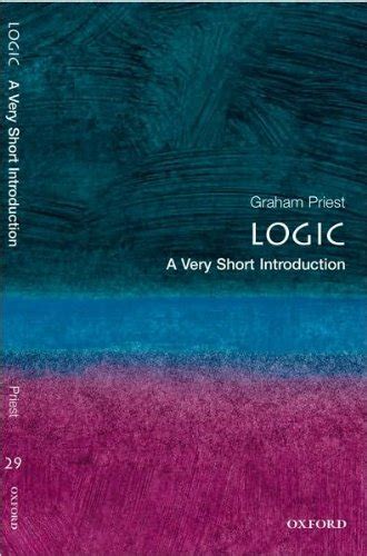 Logic A Very Short Introduction Graham Priest