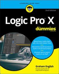 Logic Pro X For Dummies For Dummies Series